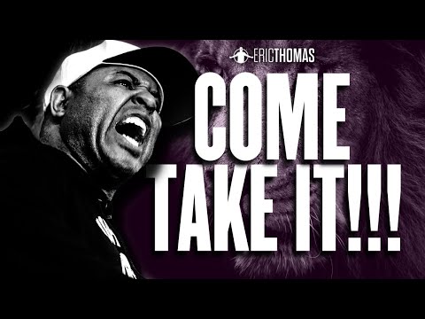Eric Thomas - COME TAKE IT (Powerful Motivational Video) Video
