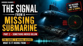 The Signal From A Missing Submarine | Story 13 - Part 2 | Hidden Diaries |