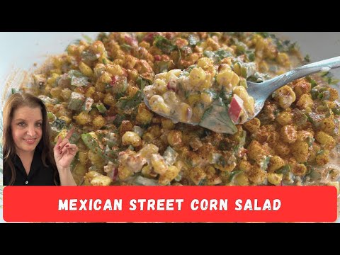 How to Make Mexican Street Corn Salad | Easy & Delicious Elote Recipe