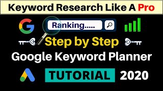 Google Keyword Planner Tutorial 2020 - Do Keyword Research Like A Pro