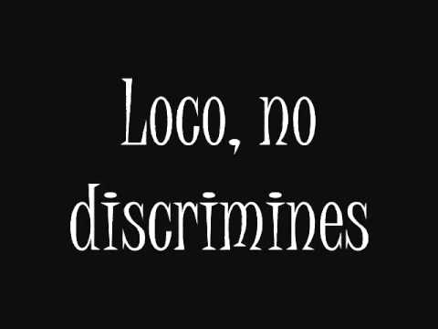 Loco, no discrimines - Las pastillas del abuelo (Letra)
