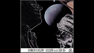 Giorgio Gaslini, piano: 6 tracks from "GASLINI plays SUN RA" (recorded on September 1-2, 2003)