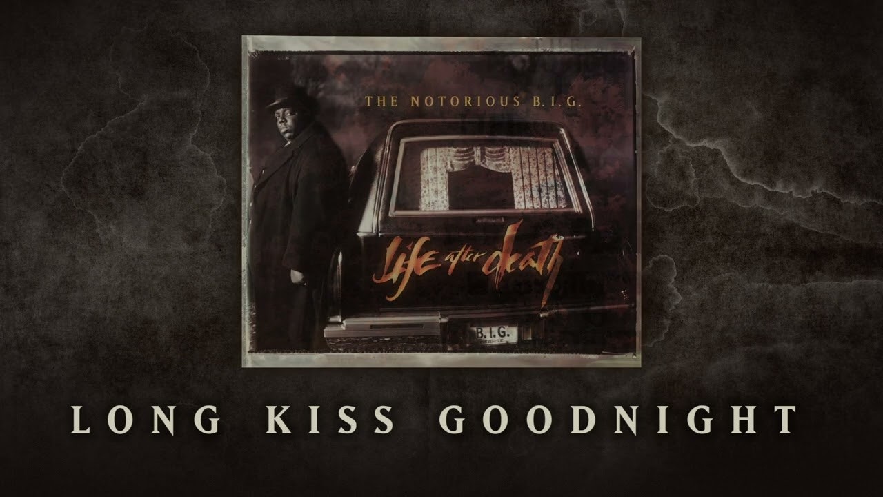 The Notorious B.I.G. - Long Kiss Goodnight