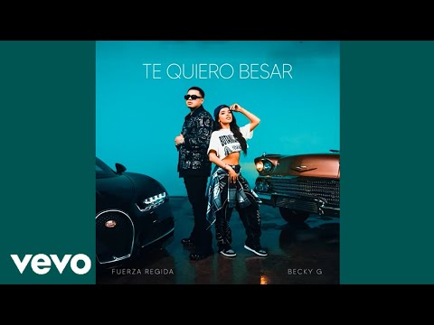 Fuerza Regida, Becky G - Te Quiero Besar (Official Audio)