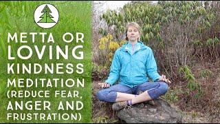 10 Minute Metta or LovingKindness Meditation to Reduce Fear, Anger, Frustration