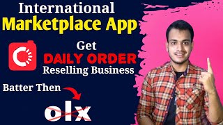 Best International Marketplace App (Batter Then olx) How To Reselling Product Internationally ?