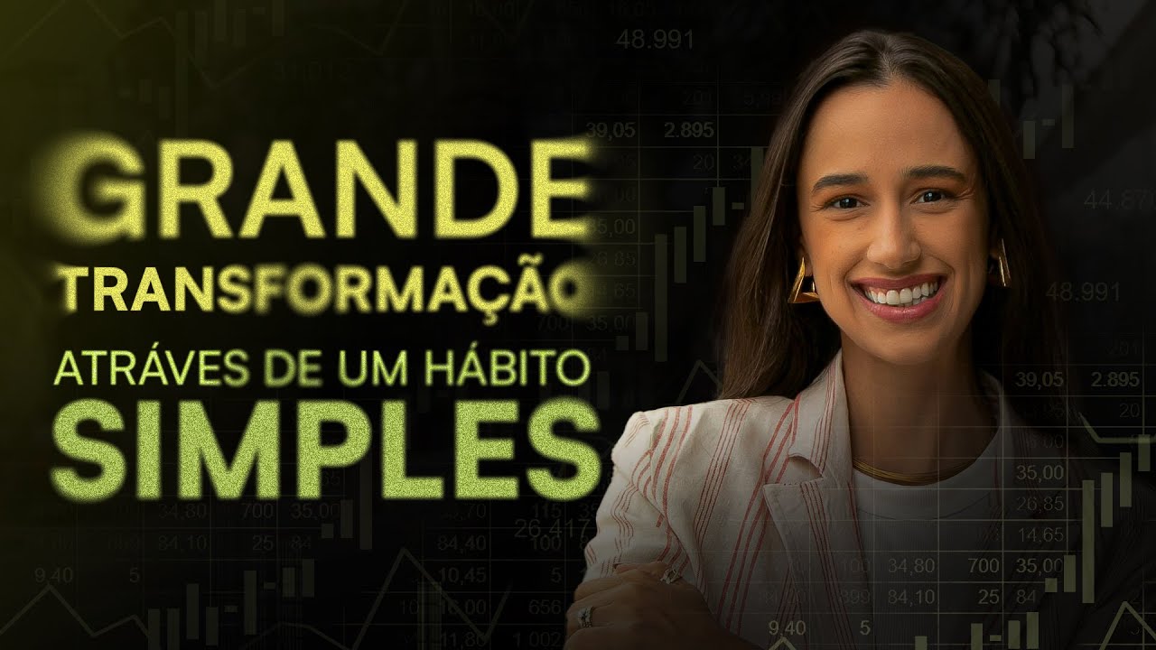 ESSE SIMPLES HÁBITO TRANSFORMOU A MINHA VIDA