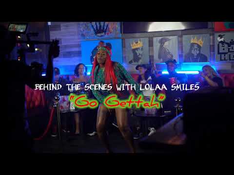 Lolaa Smiles - Go Gettah (Behind the Scenes)