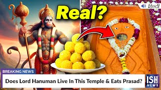 Does Lord Hanuman Live In This Temple and Eats Prasad?
