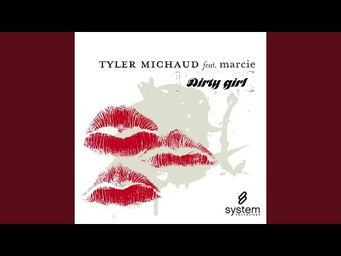 Dirty Girl (Tyler Michaud Remix Edit)