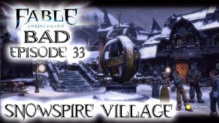 preview picture of video 'Fable Anniversary: E33 Snowspire Village (BAD)'