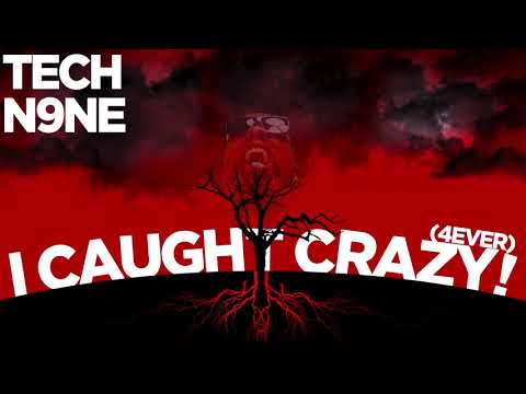 Tech N9ne - I Caught Crazy! (4Ever) | OFFICIAL AUDIO
