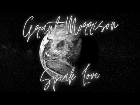 Grant Morrison - Speak Love