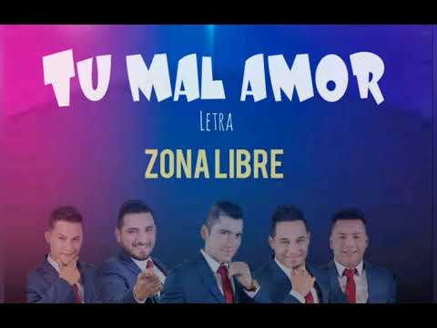ZONA LIBRE - Tu mal amor (letra)