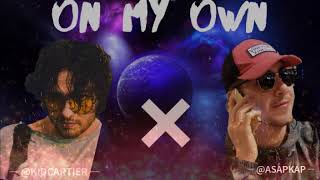 Asap Kap X Kid Cartier - On My Own