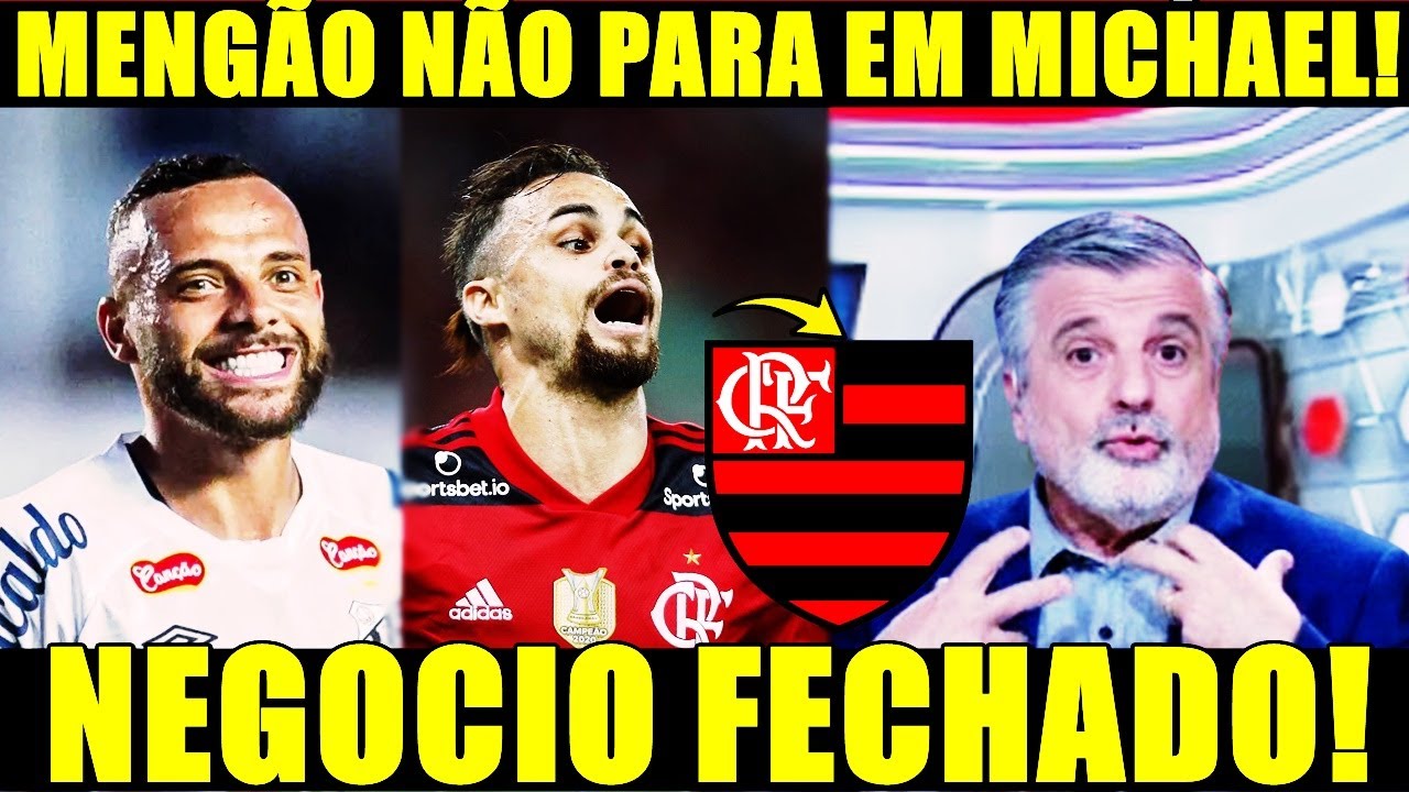 PLANTÃO URGENTE! BOMBA PELA MANHÃ! MENGÃO CONFIRMA MICHAEL E ATACANTE DO SANTOS PEGA DE SURPRESA!