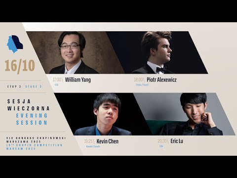 The 19th International Fryderyk Chopin Piano Competition (evening session), 16.10.2025