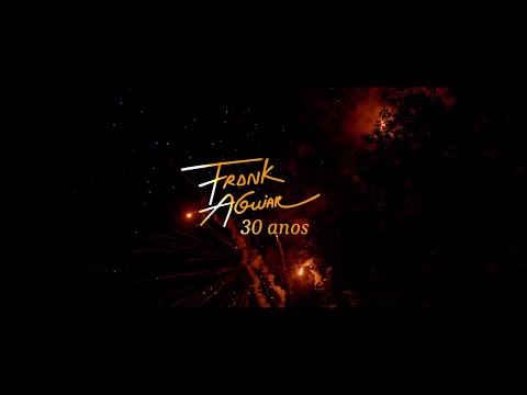 Frank Aguiar 30 anos - Eu Agradeço