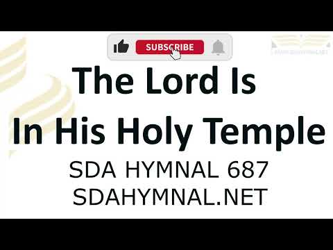 The Lord Is in His Holy Temple Hymn Instrumental With Lyrics | SDA HYMNAL 687