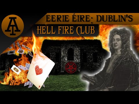The Insane Story Behind Dublin's Hell Fire Club