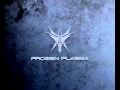 Frozen Plasma A Generation Of The Lost The Naked Lie Rmx