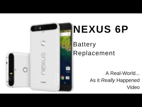 How to Replace your Nexus 6p Battery... in the Real World