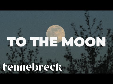 Tennebreck - To The Moon