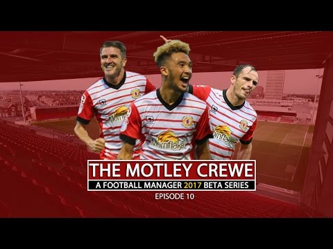 Football Manager 2017 | BETA | Crewe Alexandra | E10 THE FINAL ONE