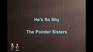 He's So Shy -  The Pointer Sisters - with lyrics