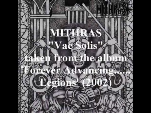 Mithras - Vae Solis - Forever Advancing...... Legions