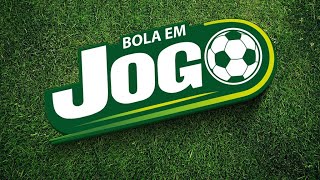 BOLA EM JOGO - 09/02/2025 - AO VIVO