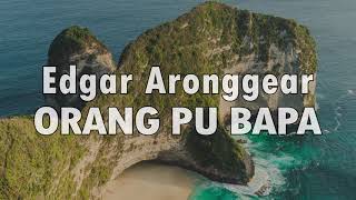 Download lagu Edgar Aronggear - ORANG PU BAPA (Lagu Daerah Papua) mp3 Download lagu Edgar Aronggear - ORANG PU BAPA (Lagu Daerah Papua) mp3