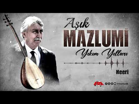 Aşık Mazlumi - Heeri (Yıkım Yılları / 2025)
