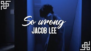 jacob lee // so wrong {sub español}