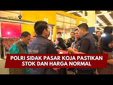 PRESISI UPDATE: POLRI SIDAK PASAR KOJA PASTIKAN STOK DAN HARGA NORMAL 19/02/26 (14.30)