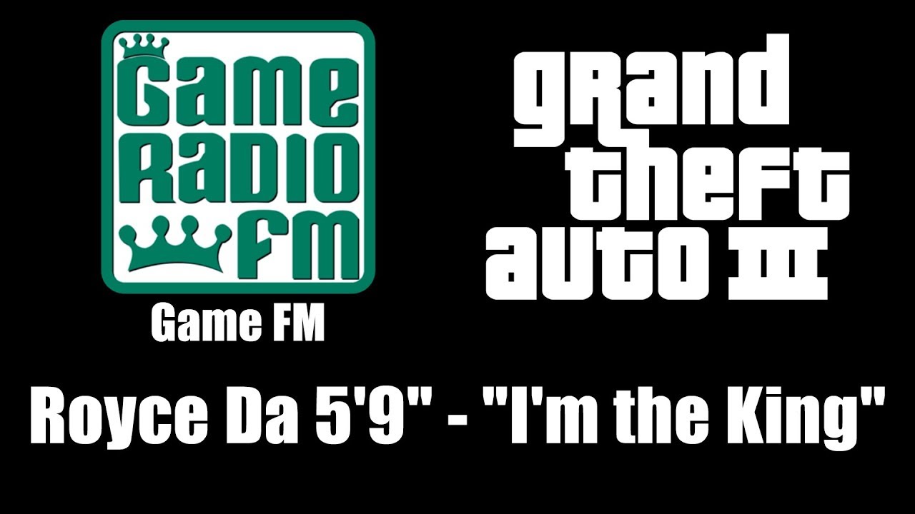 GTA III (GTA 3) - Game FM | Royce Da 5'9