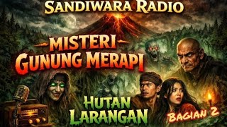 Download lagu Radio Drama - MYSTERY OF MOUNT MERAPI - THE FORBIDDEN FOREST Part 2 mp3