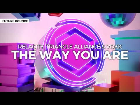Relacity, Triangle Alliance & Vokk - The Way You Are