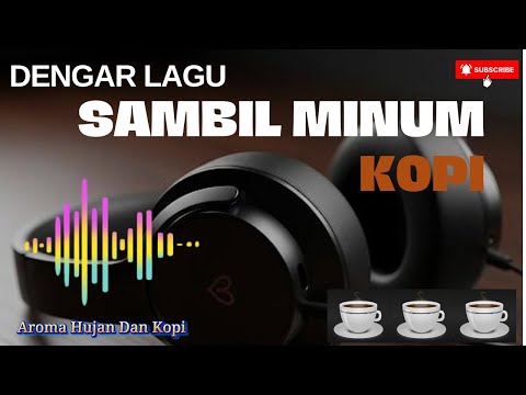 Dengar Lagu🎵🎵,  Sambil Minum Kopi 🍵🍵