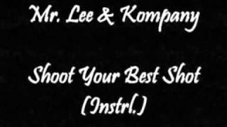 Mr. Lee & Kompany - Shoot Your Best Shot (Instrumental)