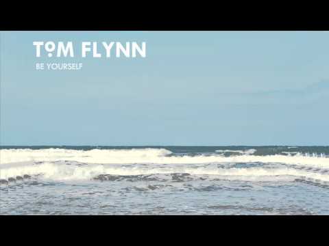 Tom Flynn - Be Yourself