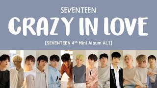 [LYRICS/가사] SEVENTEEN (세븐틴) - Crazy In Love [Al1 4th Mini Album]
