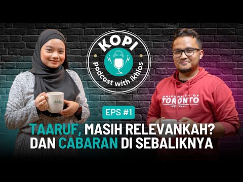 Kopi Bersama IKHLAS: [Episod 1] Taaruf, Masih Relevankah? Dan Cabaran Di Sebaliknya