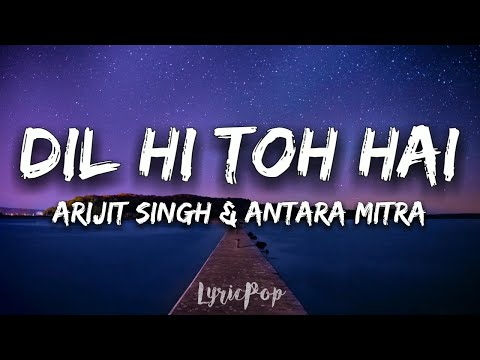 Dil Hi Toh Hai - Lyric Video | The Sky Is Pink | Priyanka Chopra Jonas, Farhan Akhtar | Arijit Singh