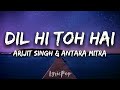 Dil Hi Toh Hai - Lyric Video | The Sky Is Pink | Priyanka Chopra Jonas, Farhan Akhtar | Arijit Singh