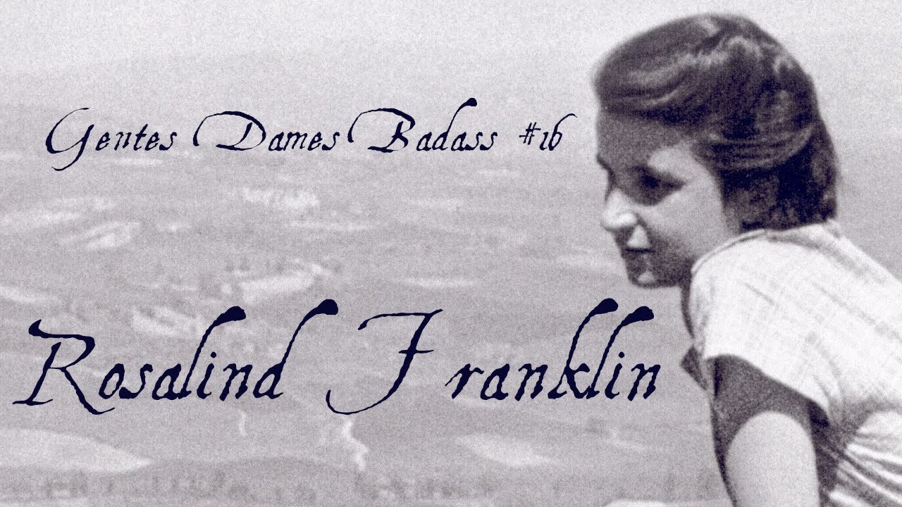 Rosalind Franklin - Gentes Dames Badass #16