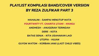 Download lagu KOMPILASI BAND/COVER VERSION BY REZA ZULFIKAR (PART. 3) mp3