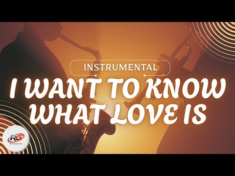 RG Studio - I want to Know What Love Is ( Saxophone Instrumental )
