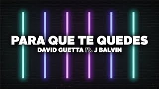 David Guetta - Para Que Te Quedes (Lyrics) ft. J Balvin