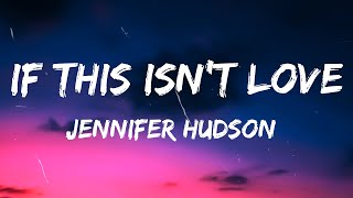 Jennifer Hudson - If This Isn&#39;t Love (Lyrics)🎤🎶